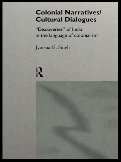 Cover of the book Colonial Narratives/Cultural Dialogues by Jyotsna Singh, Taylor and Francis