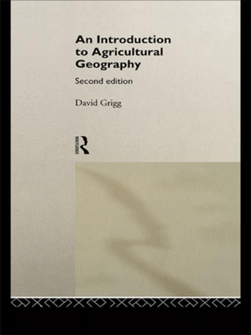 Cover of the book An Introduction to Agricultural Geography by David Grigg, Taylor and Francis