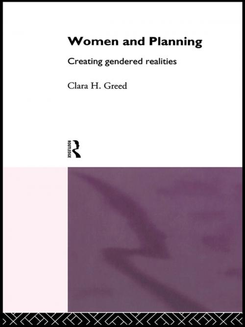 Cover of the book Women and Planning by Clara H. Greed, Taylor and Francis