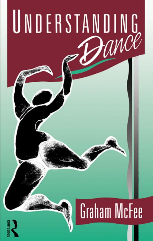 Cover of the book Understanding Dance by Graham McFee, Taylor and Francis