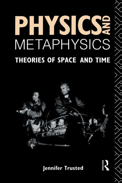 Cover of the book Physics and Metaphysics by Jennifer Trusted, Taylor and Francis