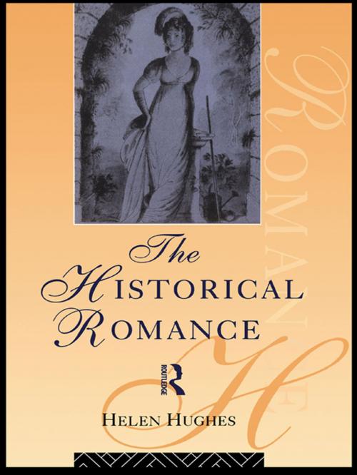 Cover of the book The Historical Romance by Helen Hughes, Taylor and Francis