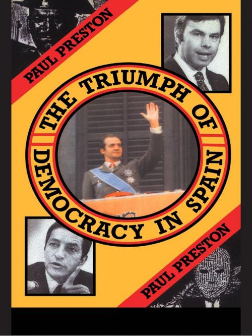 Cover of the book The Triumph of Democracy in Spain by Paul Preston, Taylor and Francis