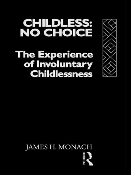 Cover of the book Childless: No Choice by James H. Monach, Taylor and Francis