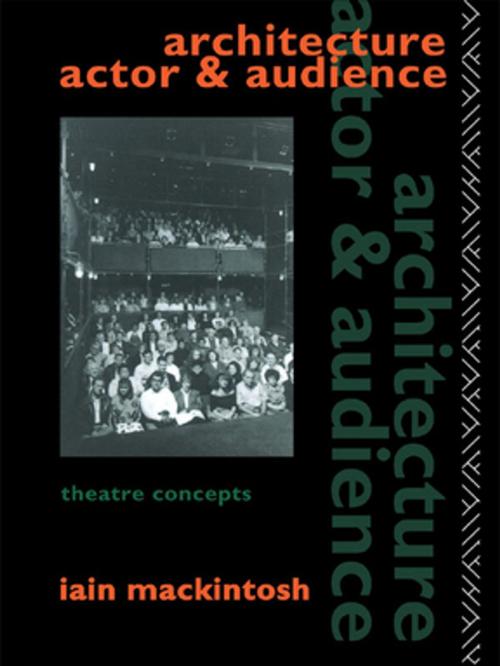 Cover of the book Architecture, Actor and Audience by Iain Mackintosh, Taylor and Francis