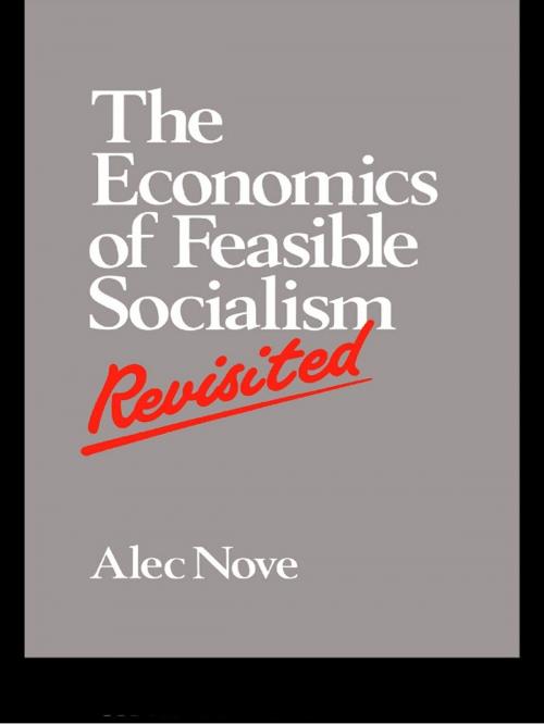 Cover of the book The Economics of Feasible Socialism Revisited by Alec Nove, Taylor and Francis