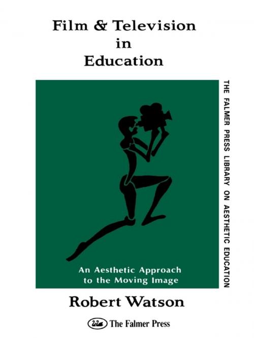 Cover of the book Film And Television In Education by Robert Watson, Taylor and Francis