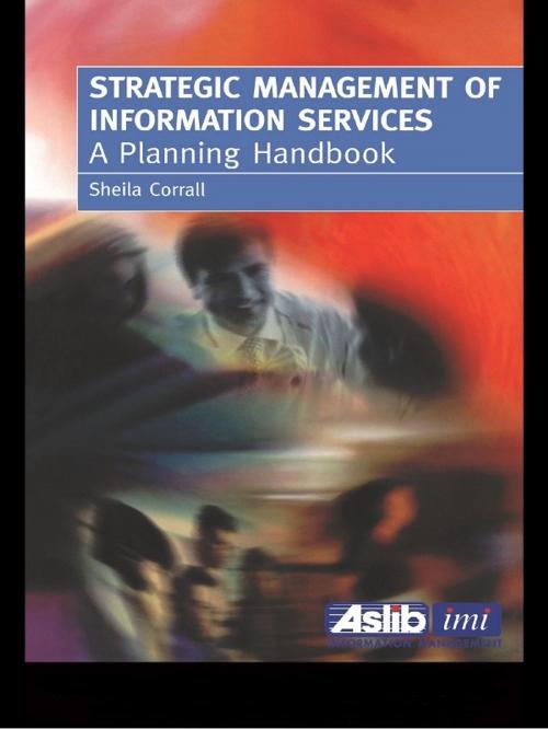 Cover of the book Strategic Management of Information Services by Shiela Corrall, Taylor and Francis