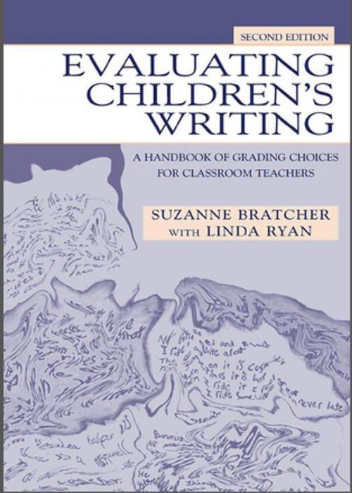 Cover of the book Evaluating Children's Writing by Suzanne Bratcher, Linda Ryan, Linda Ryan, Taylor and Francis