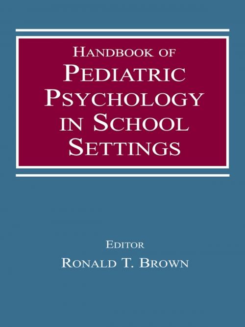 Cover of the book Handbook of Pediatric Psychology in School Settings by , Taylor and Francis