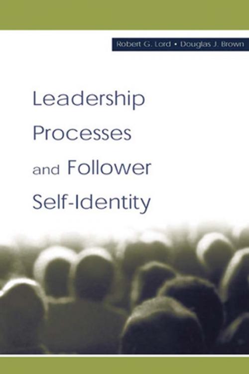 Cover of the book Leadership Processes and Follower Self-identity by Robert G. Lord, Douglas J. Brown, Taylor and Francis