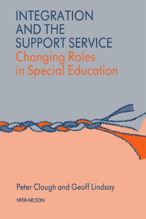 Cover of the book Integration and the Support Service by Dr Peter Clough, Peter Clough, Geoff Lindsay, Taylor and Francis