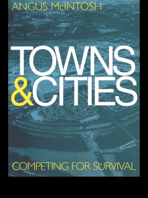 Cover of the book Towns and Cities by Angus McIntosh, Dr Angus Mcintosh, Taylor and Francis