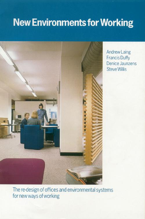 Cover of the book New Environments for Working by Francis Duffy, Denice Jaunzens, Andrew Laing, Stephen Willis, Taylor and Francis
