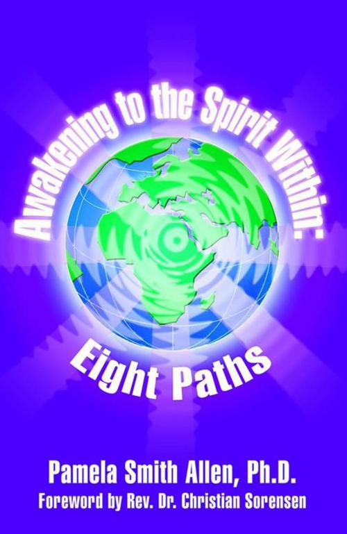 Cover of the book Awakening to the Spirit Within: Eight Paths by Pamela Smith Allen, AuthorHouse