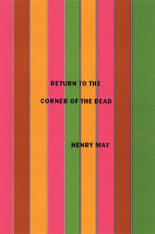 Cover of the book Return to the Corner of the Dead by Henry May, AuthorHouse