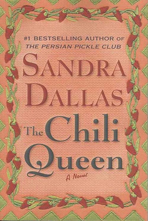 Cover of the book The Chili Queen by Sandra Dallas, St. Martin's Press