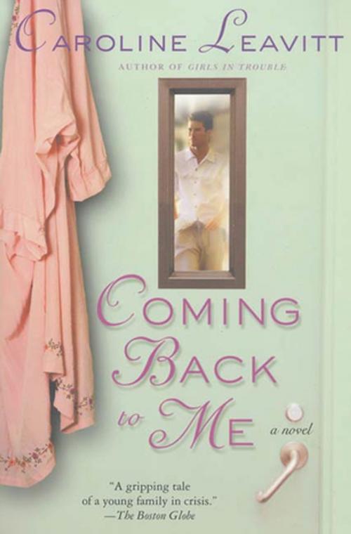 Cover of the book Coming Back to Me by Caroline Leavitt, St. Martin's Press