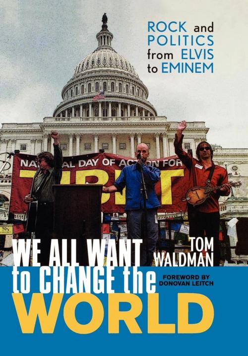 Cover of the book We All Want to Change the World by Tom Waldman, Taylor Trade Publishing