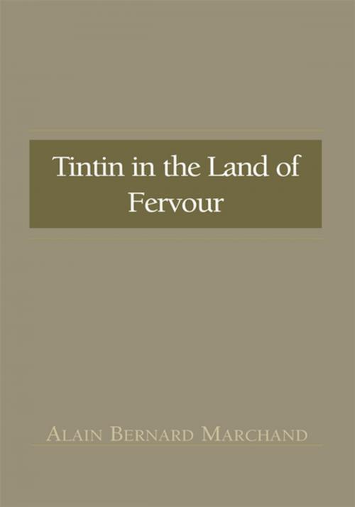 Cover of the book Tintin in the Land of Fervour by Alain Bernard Marchand, Xlibris US