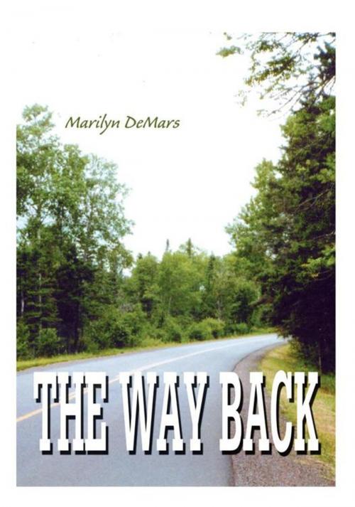 Cover of the book The Way Back by Marilyn DeMars, iUniverse