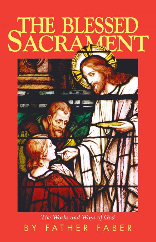 Cover of the book The Blessed Sacrament by Frederick Faber, TAN Books