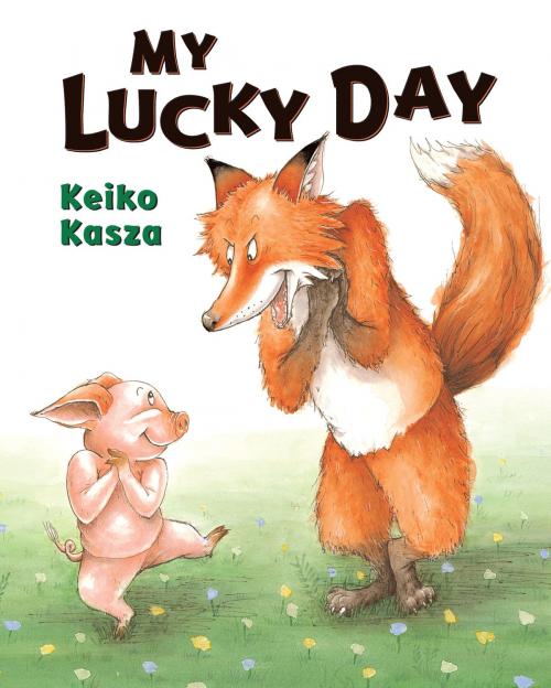 Cover of the book My Lucky Day by Keiko Kasza, Penguin Young Readers Group