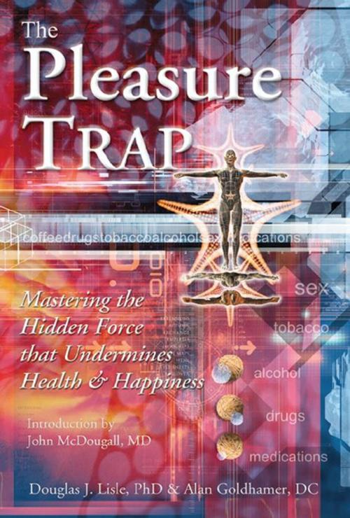 Cover of the book The Pleasure Trap by Douglas J. Lisle Ph.D., Book Publishing Company