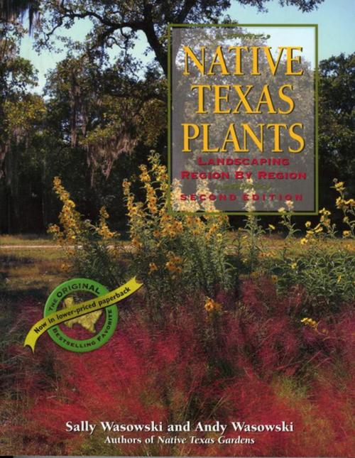 Cover of the book Native Texas Plants by Sally Wasowski, Andy Wasowski, Taylor Trade Publishing