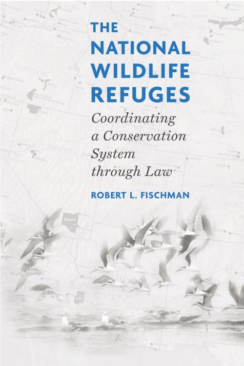 Cover of the book The National Wildlife Refuges by Robert L. Fischman, Island Press