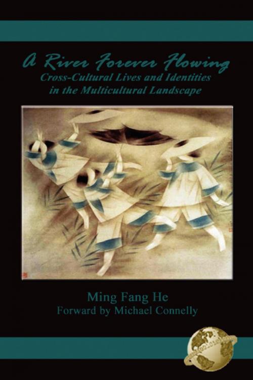 Cover of the book A River Forever Flowing by Ming Fang He, Information Age Publishing