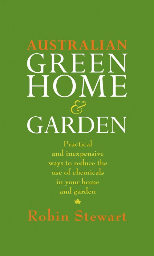 Cover of the book Australian Green Home and Garden by Robin Stewart, Schwartz Publishing Pty. Ltd