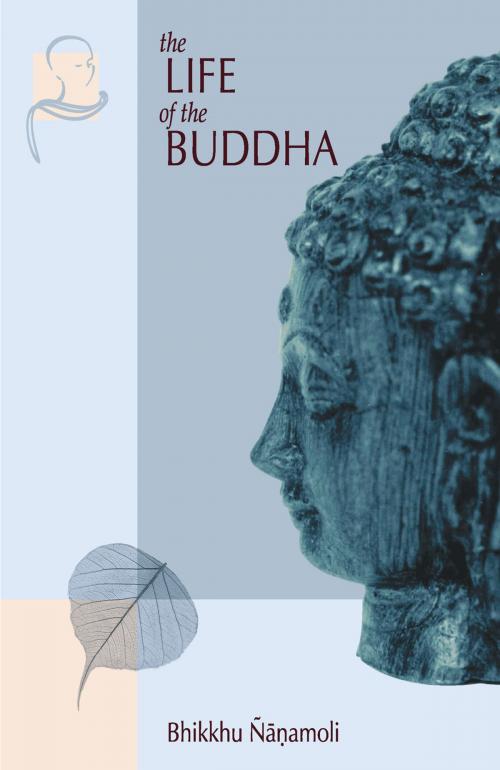 Cover of the book The Life of the Buddha by Bhikkhu Nanamoli, Pariyatti Publishing