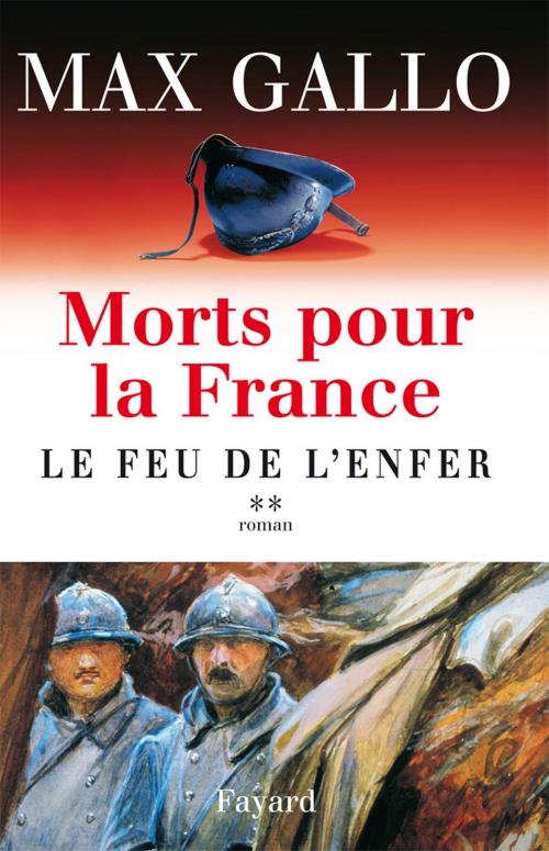 Cover of the book Morts pour la France, tome 2 by Max Gallo, Fayard