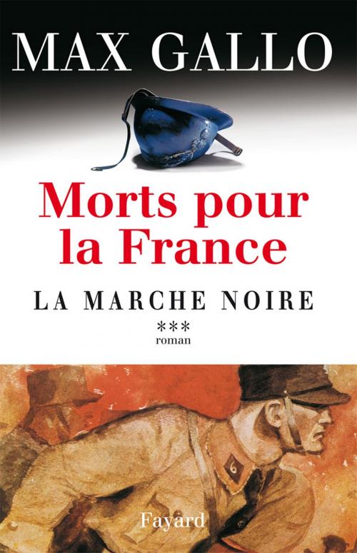 Cover of the book Morts pour la France, tome 3 by Max Gallo, Fayard