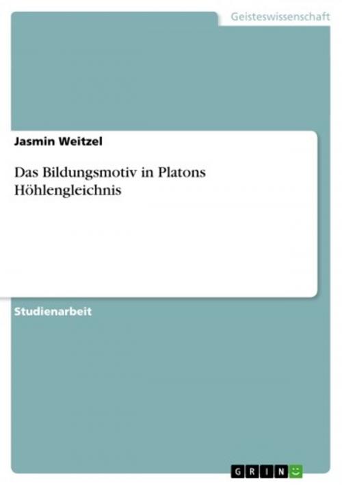 Cover of the book Das Bildungsmotiv in Platons Höhlengleichnis by Jasmin Weitzel, GRIN Verlag