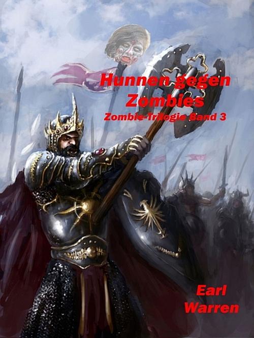 Cover of the book Hunnen gegen Zombies by Earl Warren, XinXii-GD Publishing