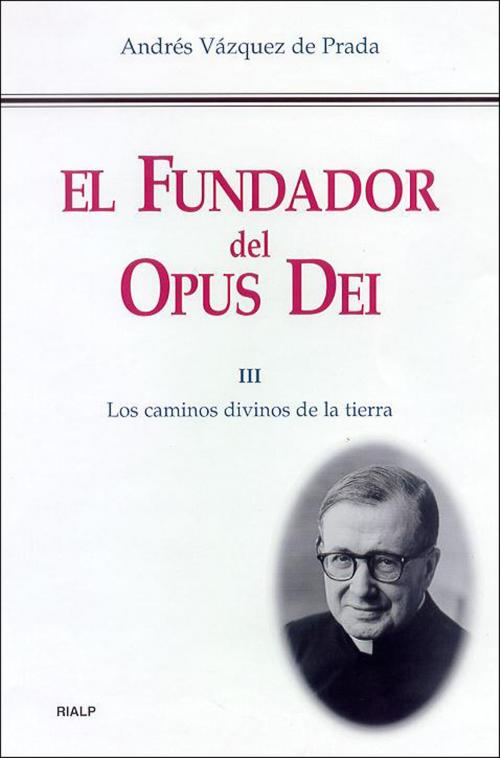 Cover of the book El Fundador del Opus Dei (III) by Andrés Vázquez de Prada, Ediciones Rialp