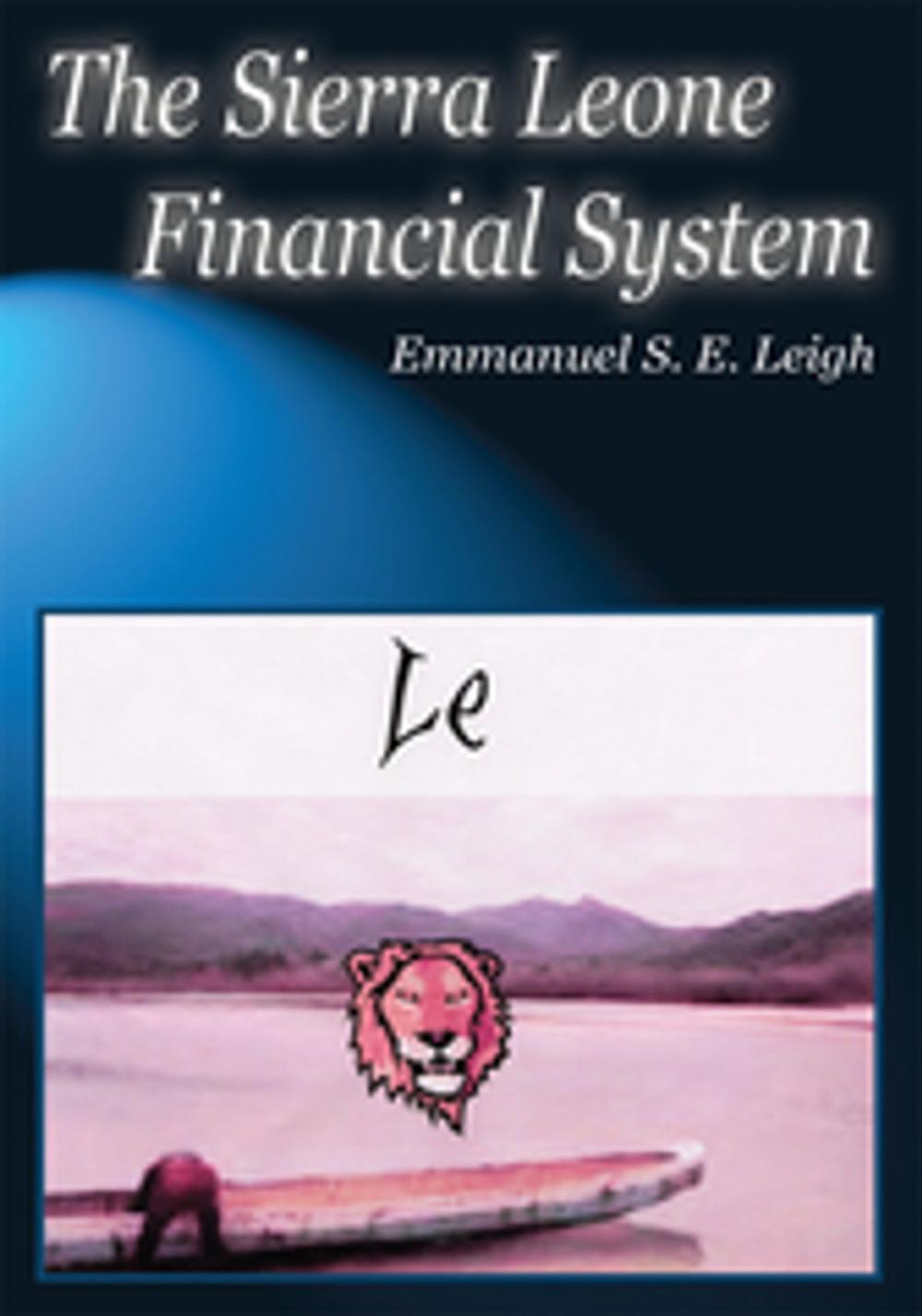 Big bigCover of The Sierra Leone Financial System