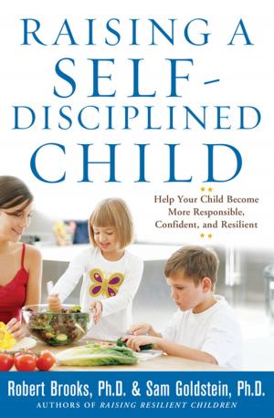 Cover of the book Raising a Self-Disciplined Child: Help Your Child Become More Responsible, Confident, and Resilient by Don Jacobson