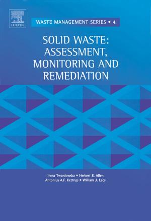 Cover of the book Solid Waste: Assessment, Monitoring and Remediation by M. Bill Wong