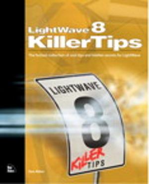 Cover of the book LightWave 8 Killer Tips by Scott Kelby, Felix Nelson