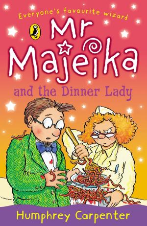 Cover of the book Mr Majeika and the Dinner Lady by John Roughan