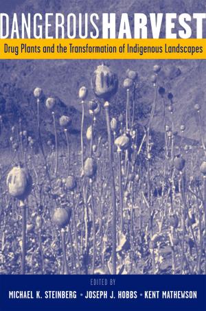 Cover of the book Dangerous Harvest by Steven K. Green