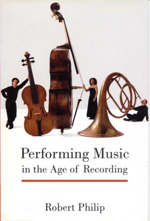 bigCover of the book Performing Music in the Age of Recording by 