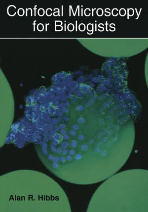 Cover of the book Confocal Microscopy for Biologists by Joel E. Holloway, Pharm. D., M.D., PhD.