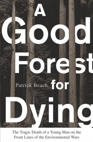 Cover of the book A Good Forest for Dying by Dana Goldstein