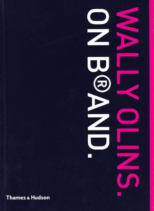 Cover of the book Wally Olins on Brand by Anna L. Dallapiccola