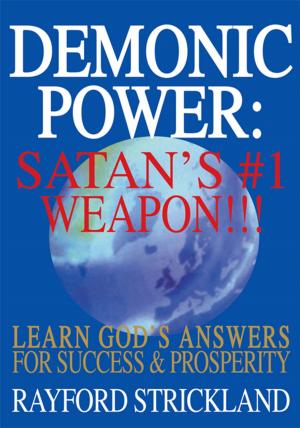 Cover of the book Demonic Power: Satan's #1 Weapon!!! by Gary J. Harrington