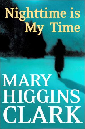 Cover of the book Nighttime Is My Time by Mary Higgins Clark